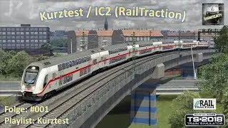 IC 2 / Kurztest / RailTraction / TS 2018 / Folge 1