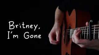 Britney, I'm Gone - Fingerstyle Guitar Cover - Kareem El / Acoustic Cover (TABS)