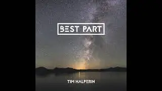 Tim Halperin - Best Part (Official Audio)