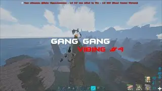 ARK OFFICIAL PVP - GANG GANG - VIBING #4