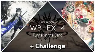 Where Vernal Winds Will Never Blow WB-EX-4 + Challenge (High End Clear) || Arknights