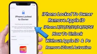IOS 17.5 ! iPhone Locked To Owner How To Unlock iPhone X/11/12/13/14/15/Se Without Apple ID (2024)