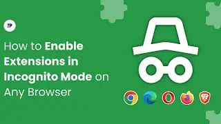 How to Enable Extensions in Incognito Mode on Any Browser