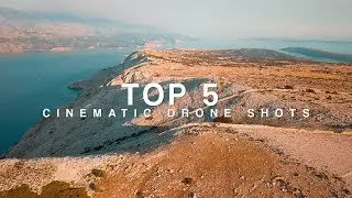 TOP 5 Cinematic Drone Shots TUTORIAL | HOW TO make your DRONE footage more CINEMATIC