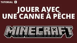 Comment faire et utiliser une canne a peche Minecraft
