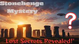 The Mystery of Stonehenge: Who Built It and Why?