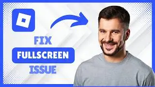 How to Fix Roblox Not Full Screen Glitch on Mobile [Best Method]