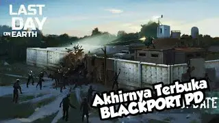 Cara Bermain Last Day On Earth -  akhirnya BLACKPORT PD terbuka