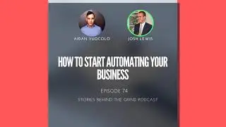 #74 How to Start Automating Your Business with Josh Lewis