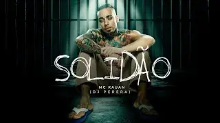 Solidão - MC Kauan, DJ Perera