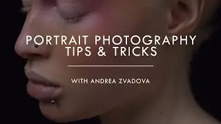 Portrait Photography Tips and Tricks with Andrea Zvadova