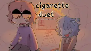 CIGARETTE DUET animatic  ( 11k special)