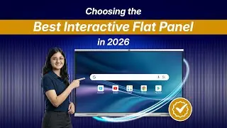 How to choose the Best Interactive Flat Panel in 2026? | Digital Board for Teaching
