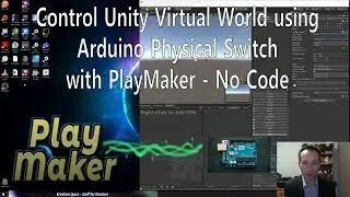 Control Virtual Unity World using Arduino Physical Switch with PlayMaker - No Code