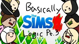 Basically The Sims Logic - Part 3