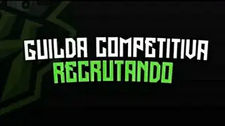 RECRUTAMENTO GUILDA COMPETITIVA