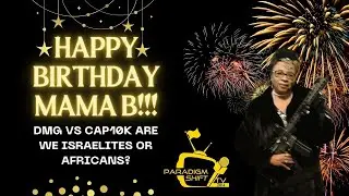 Happy Birthday Mama B.!!! DMG VS Cap10K part 1