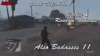 GTA 5 Glitches & Random Nonsense #11