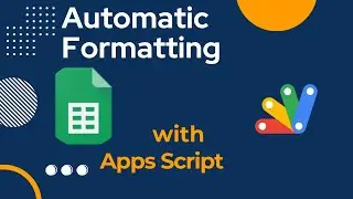 Automatically Formatting Google Sheets with Google Apps script in Hindi