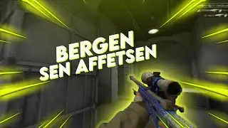 Bergen Sen Affetsen Ben Affetmem | Csgo Edit | Katvm.mp4