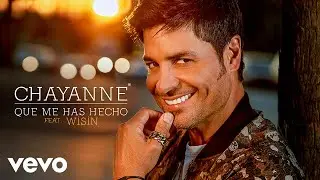 Chayanne - Qué Me Has Hecho (Audio) ft. Wisin