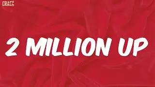Peezy - 2 Million Up (Lyrics)
