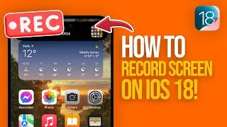 How To Record Screen On iOS 18!
