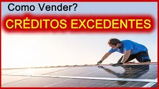 Como Vender Os Créditos da Energia Solar Excedente