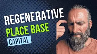 Regenerative Place Based Capital - Live Project