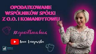 Opodatkowanie wspólników spółki z o.o  i komandytowej - ☕️Czwartkowa Kawa