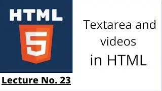 HTML Lec No. 23 | Textarea and videos in html | Html full course in Urdu Hindi | Knowledge By Umar