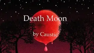 кровавая луна (Death Moon by Caustic)