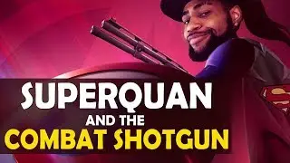 SUPERQUAN AND THE COMBAT SHOTGUN