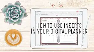 DIGITAL PLANNERS | How to Use Inserts in Your Digital Planner