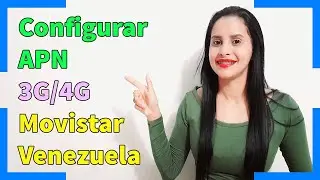 Configure APN 3G - 4G Movistar Venezuela - 2021