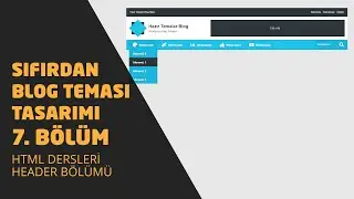 Header Bölümü - HTML Kodlama - Sıfırdan Blog Sitesi Yapımı #7
