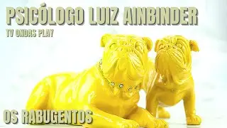 Os rabugentos - Psicólogo Luiz Ainbinder - Tv Ondas Play