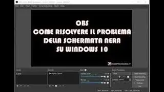 COME RISOLVERE IL PROBLEMA DI OBS STUDIO SCHERMO NERO!! 100% funzionante