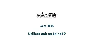 Mikrotik : Comment se connecter en ssh ou en telnet