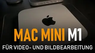 Mac Mini M1 2020 für Video und Foto - Lohnt der sich?