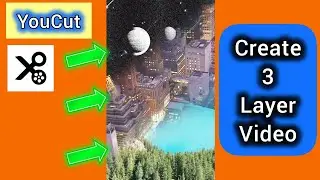 How to create 3 layer video with YouCut video editor app 