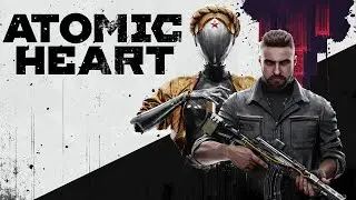 Atomic Heart #5 (ур.армагедон)🔞