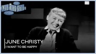 June Christy Performs I Want to Be Happy | The Nat King Cole Show
