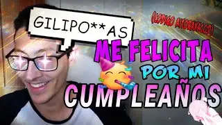 STREAMER ME FELICITA POR MI CUMPLEAÑOS Y ME SUSCRIBO A SU CANAL 🎂💕