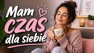 Mam czas dla siebie 🩷 Znajdź czas na odpoczynek, hobby i regenerację ✨ Afirmacje śpiewane 🎶