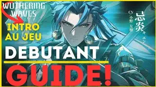 Wuthering Waves| GUIDE DEBUTANT TOUT SAVOIR