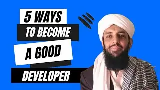 5 Ways to Become a Good Developer