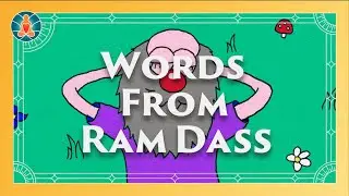 Words From Ram Dass - A Cosmic Animation