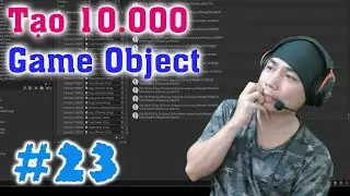 Tạo ra 10.000 Game Object - Cơ bản Unity C# - E23