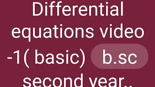 Differential equations ( basic) bsc first year video_1 (12 June 2020).